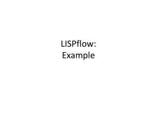 LISPflow : Example