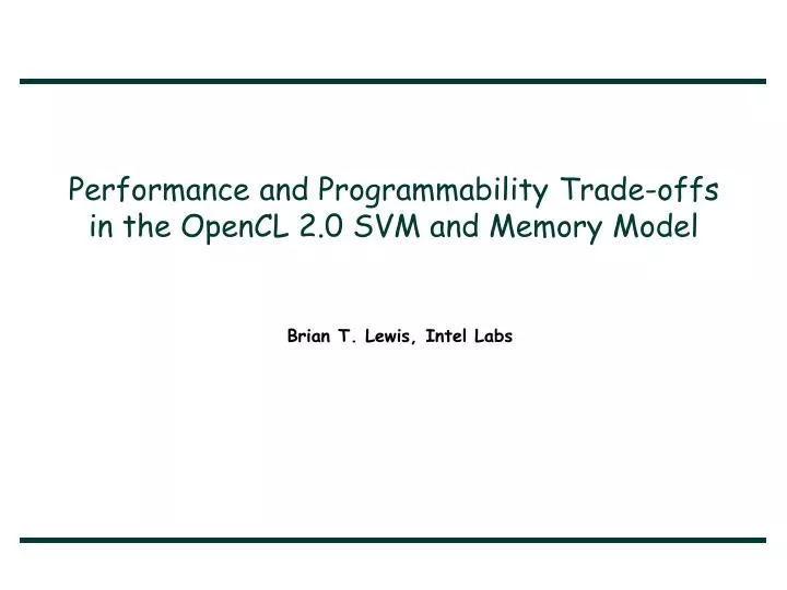 performance and programmability trade offs in the opencl 2 0 svm and memory model
