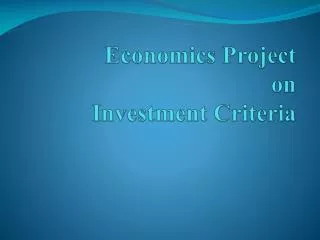 Economics Project on Investment C riteria