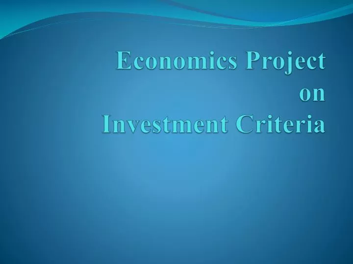 economics project on investment c riteria