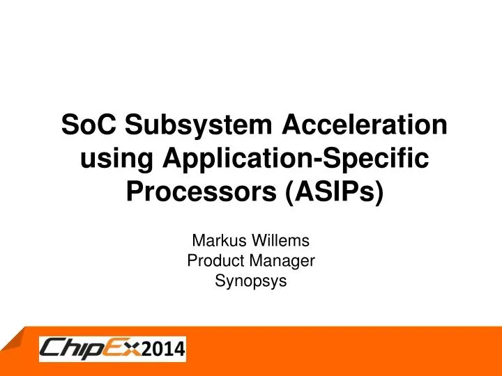 soc subsystem a cceleration using application specific processors asips