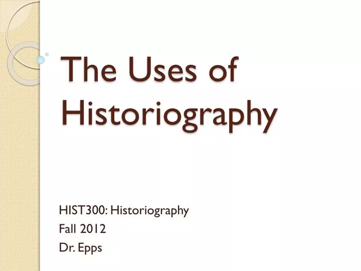 the uses of historiography
