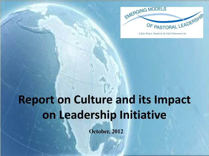 report on culture and its impact on leadership initiative