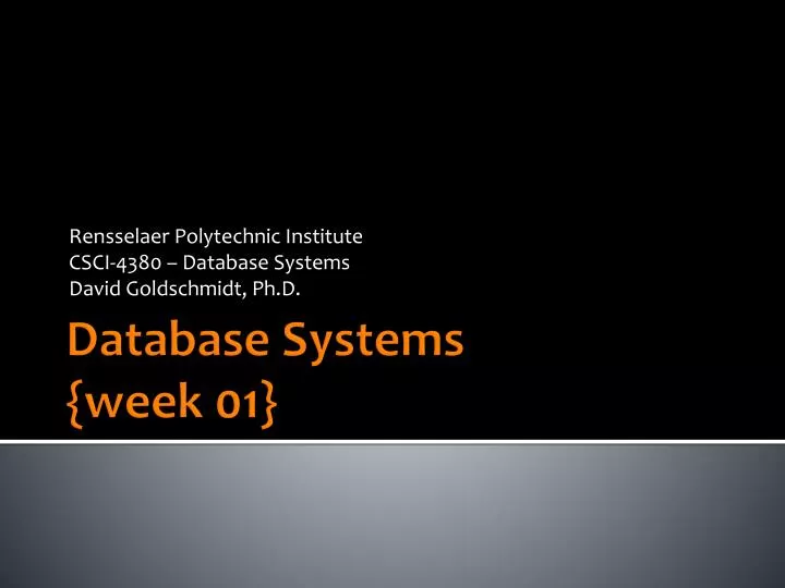 rensselaer polytechnic institute csci 4380 database systems david goldschmidt ph d