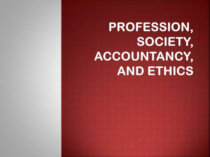 profession society accountancy and ethics