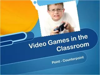 Video Games in the Classroom