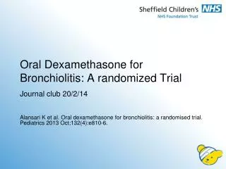 Oral Dexamethasone for Bronchiolitis: A randomized Trial