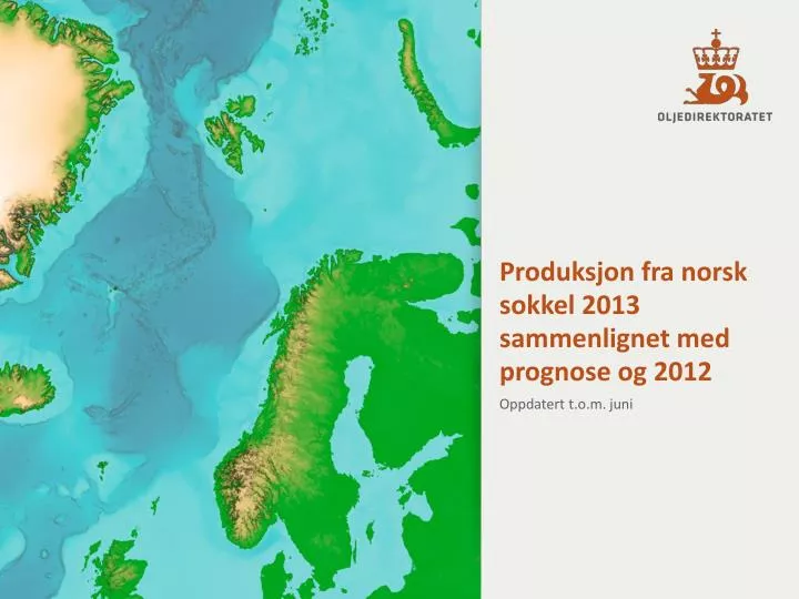 produksjon fra norsk sokkel 2013 sammenlignet med prognose og 2012