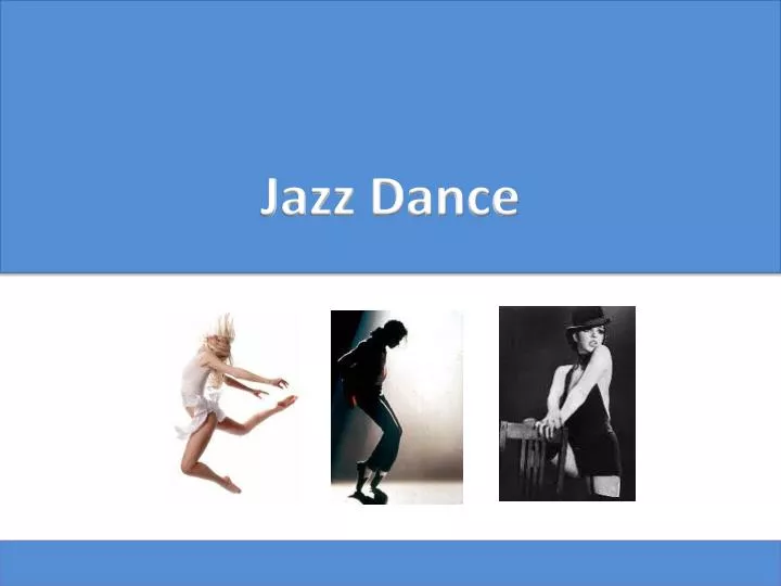 PPT - Jazz Dance PowerPoint Presentation, Free Download - ID:1902572