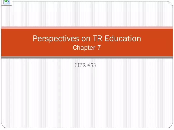 perspectives on tr education chapter 7