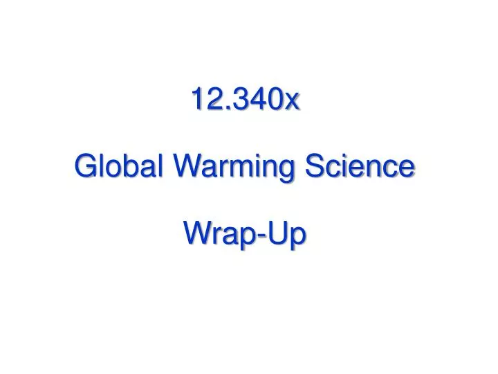 12 340x global warming science wrap up
