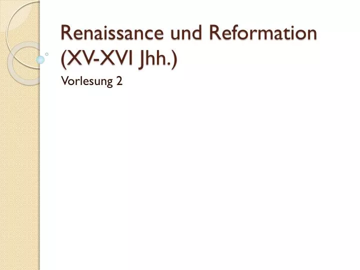 renaissance und reformation xv xvi jhh