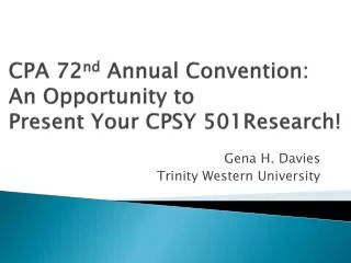 CPA 72 nd Annual Convention: An Opportunity to Present Your CPSY 501Research!