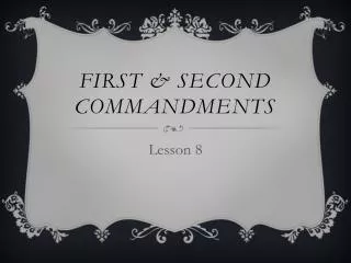 First &amp; second commandments
