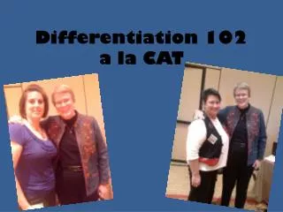 Differentiation 102 a la CAT