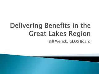 Delivering Benefits in the Great Lakes Region