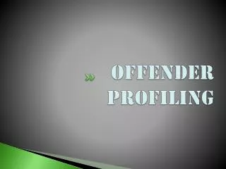 Offender Profiling