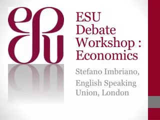 ESU Debate Workshop : Economics