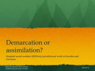 Demarcation or assimilation?