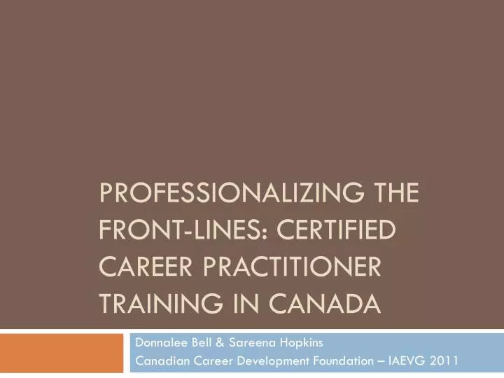 professionalizing the front lines certified career practitioner training i n canada