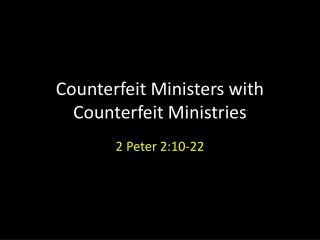 Counterfeit Ministers with Counterfeit Ministries