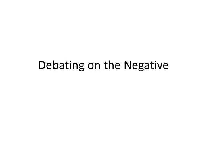 debating on the negative
