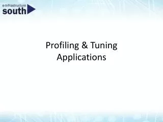 Profiling &amp; Tuning Applications