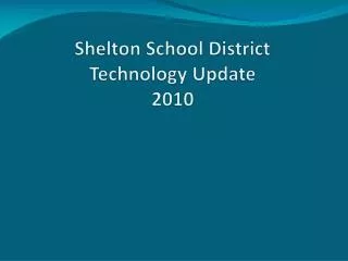 Shelton School District Technology Update 2010