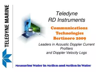 Teledyne RD Instruments Leaders in Acoustic Doppler Current Profilers and Doppler Velocity Logs