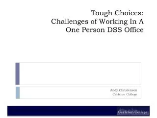 Tough Choices: Challenges of Working In A One Person DSS Office