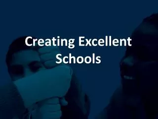 Creating Excellent Schools