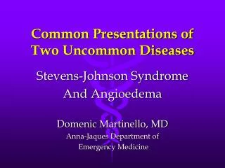 Common Presentations of Two Uncommon Diseases
