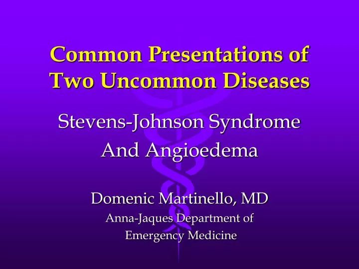 common presentations of two uncommon diseases