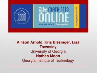Allison Arnold, Kris Biesinger, Lisa Townsley University of Georgia Nathan Moon