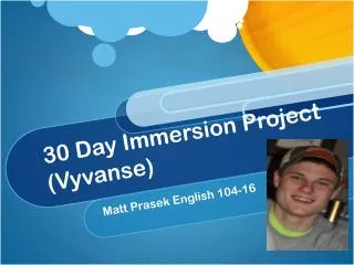 30 Day Immersion Project ( Vyvanse )