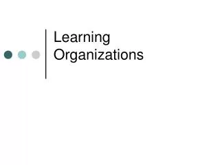 Learning Organizations