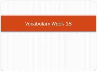 Vocabulary Week 18