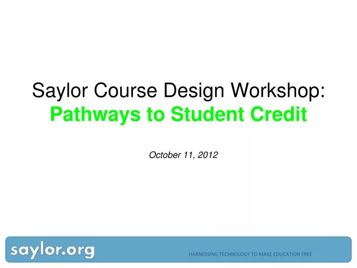 saylor course design workshop pathways to student credit october 11 2012
