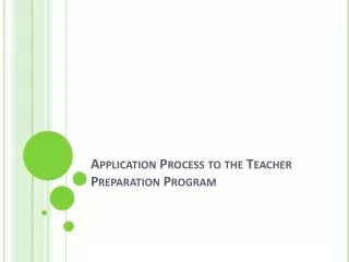 Application Process to the Teacher Preparation Program