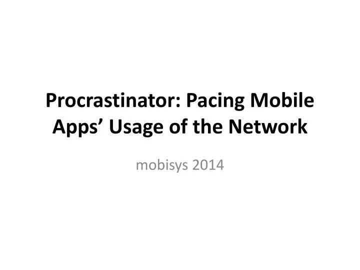procrastinator pacing mobile apps usage of the network