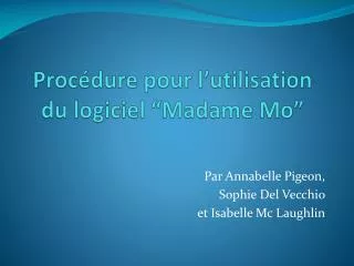 proc dure pour l utilisation du logiciel madame mo
