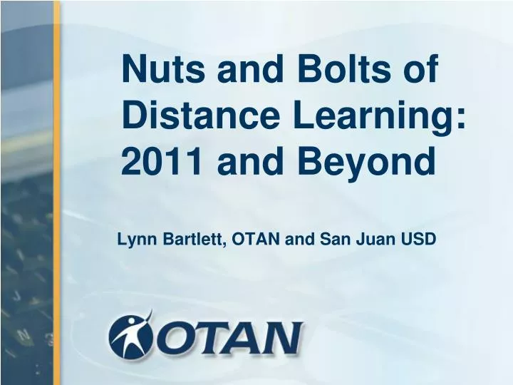 nuts and bolts of distance learning 2011 and beyond