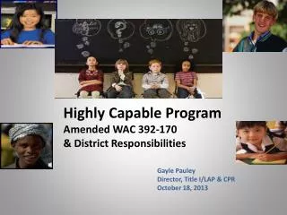 Highly Capable Program Amended WAC 392-170 &amp; District Responsibilities