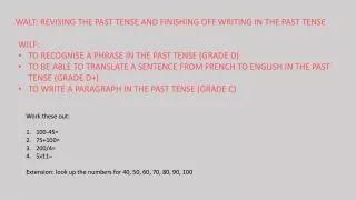 WALT: REVISING THE PAST TENSE AND FINISHING OFF WRITING IN THE PAST TENSE