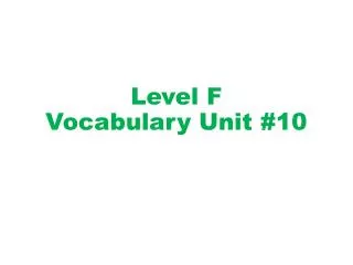 Level F Vocabulary Unit #10