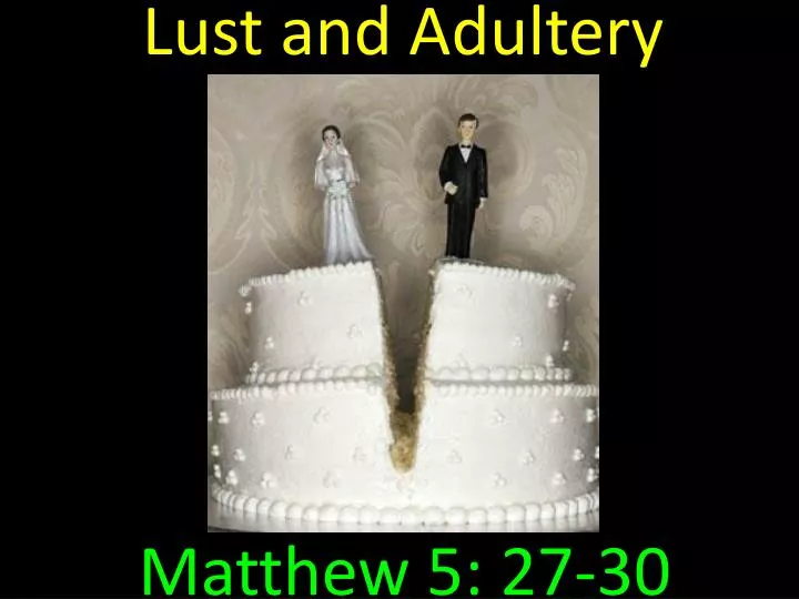 Ppt Lust And Adultery Powerpoint Presentation Free Download Id1903004 