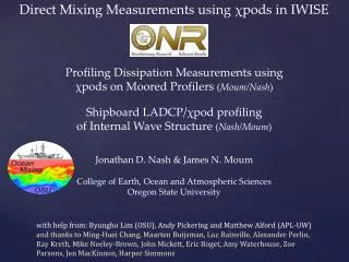 Direct Mixing Measurements using ?pods in IWISE Profiling Dissipation Measurements using