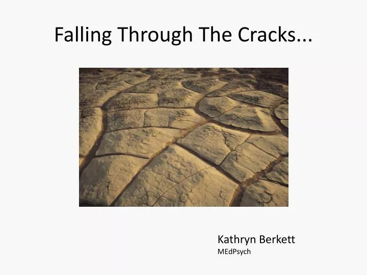 falling through the cracks