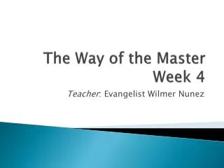 The Way of the Master Week 4