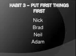 Habit 3 – Put First Things First - slide 1